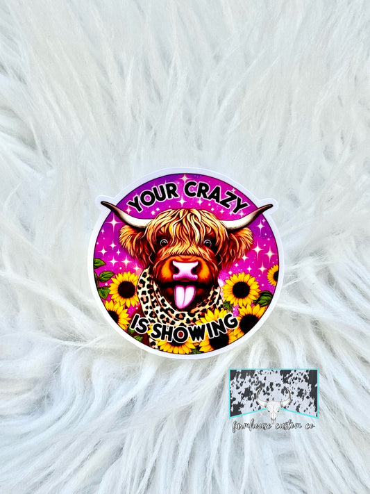 Your Crazy Is Showing Sticker